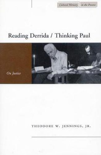Reading Derrida / Thinking Paul: On Justice