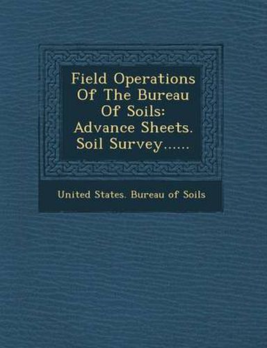 Cover image for Field Operations of the Bureau of Soils: Advance Sheets. Soil Survey......