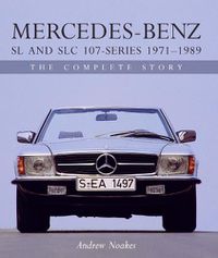 Cover image for Mercedes-Benz SL and SLC 107-Series 1971-1989: The Complete Story