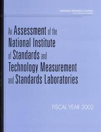 Cover image for An Assessment of the National Institute of Standards and Technology Measurement and Standards Laboratories: Fiscal Year 2002