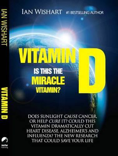 Vitamin D: Is This the Miracle Vitamin?