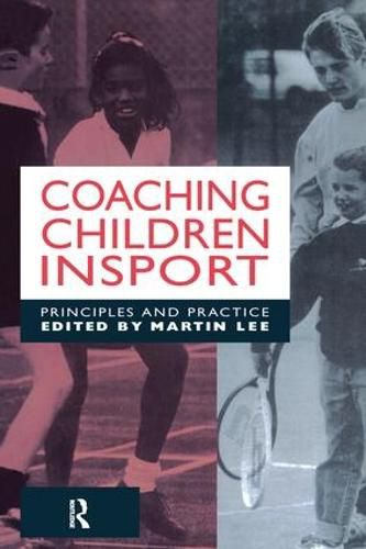 Coaching Children in Sport: Principles and Practice