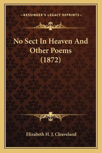 Cover image for No Sect in Heaven and Other Poems (1872)
