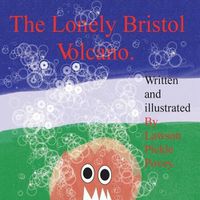 Cover image for The Lonely Bristol Volcano.