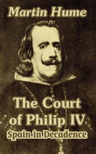 The Court of Philip IV: Spain in Decadence