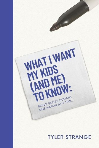Cover image for What I Want My Kids (and Me) to Know
