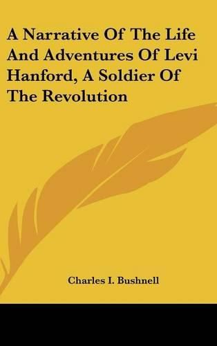 Cover image for A Narrative of the Life and Adventures of Levi Hanford, a Soldier of the Revolution