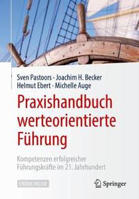 Cover image for Praxishandbuch werteorientierte Fuhrung: Kompetenzen erfolgreicher Fuhrungskrafte im 21. Jahrhundert