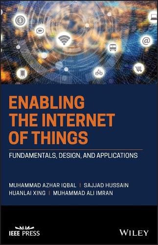 Enabling the Internet of Things: Fundamentals, Des ign, and Applications