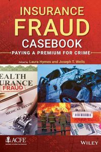 Cover image for Insurance Fraud Casebook: Paying a Premium for Crime