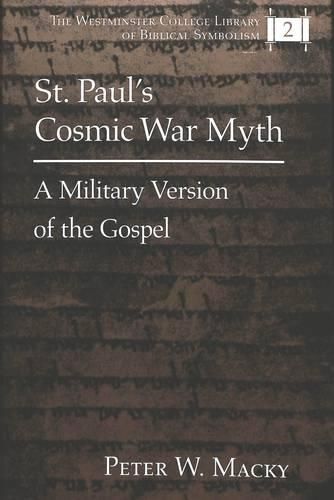 Cover image for St. Paul's Cosmic War Myth: A Military Version of the Gospel