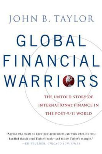 Global Financial Warriors: The Untold Story of International Finance in the Post 9/11 World