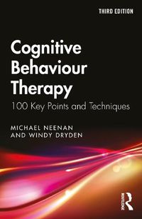 Cover image for Cognitive Behaviour Therapy: 100 Key Points and Techniques