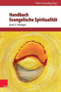 Cover image for Handbuch Evangelische Spiritualitat: Band 2: Theologie