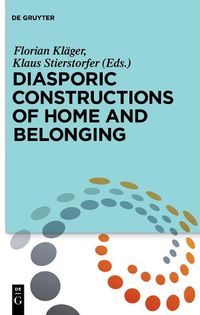 Cover image for Diasporic Constructions of Home and Belonging