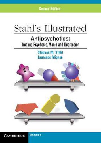 Cover image for Stahl's Illustrated Antipsychotics: Treating Psychosis, Mania and Depression