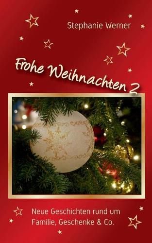 Cover image for Frohe Weihnachten 2: Neue Geschichten rund um Familie, Geschenke & Co.