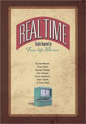 Cover image for Real Time: Scripts Inspired by True-Life Stories