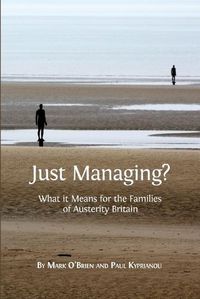 Cover image for Just Managing?: What it Means for the Families of Austerity Britain