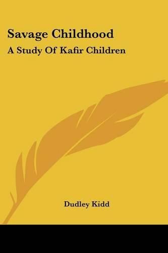 Cover image for Savage Childhood: A Study of Kafir Children