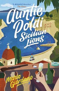 Cover image for Auntie Poldi and the Sicilian Lions: A charming detective takes on Sicily's underworld in the perfect summer read