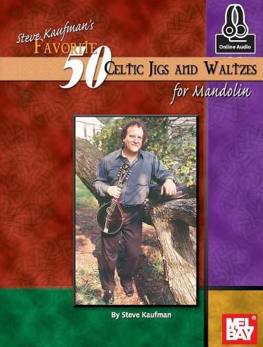 Cover image for Steve Kaufman's Favorite: 50 Celtic Jigs and Waltzes for Mandoln