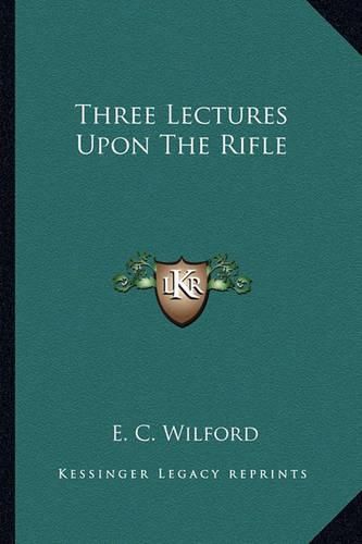 Cover image for Three Lectures Upon the Rifle