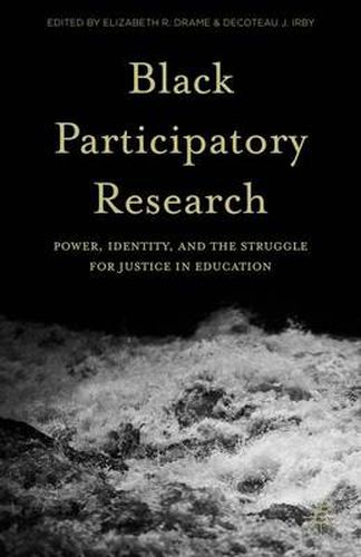 Cover image for Black Participatory Research: Power, Identity, and the Struggle for Justice in Education