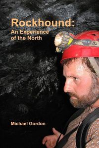 Cover image for Rockhound: an Experience of the North