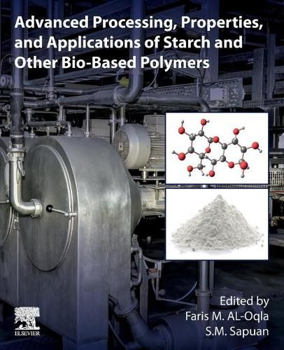 Cover image for Advanced Processing, Properties, and Applications of Starch and Other Bio-based Polymers