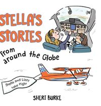 Cover image for Stella's Stories from around the Globe: Stella and Lizzy take flight