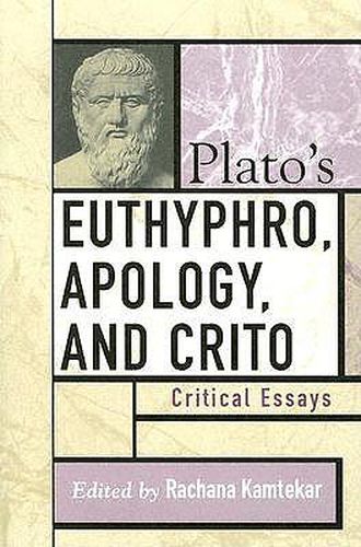 Plato's Euthyphro, Apology, and Crito: Critical Essays