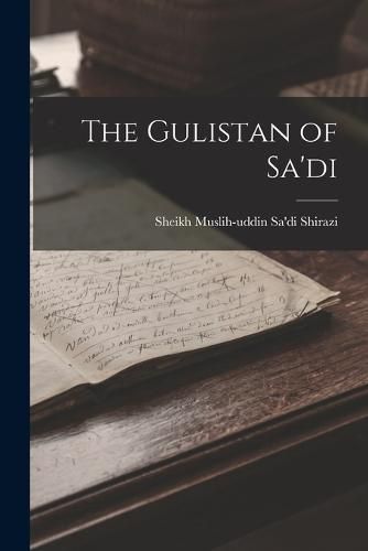 The Gulistan of Sa'di