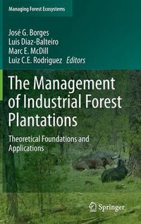 Cover image for The Management of Industrial Forest Plantations: Theoretical Foundations and Applications