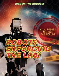 Cover image for Robots Enforcing the Law