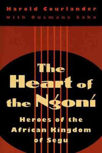 Cover image for The Heart of the Ngoni: Heroes of the African Kingdom of Segu