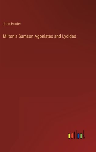 Cover image for Milton's Samson Agonistes and Lycidas