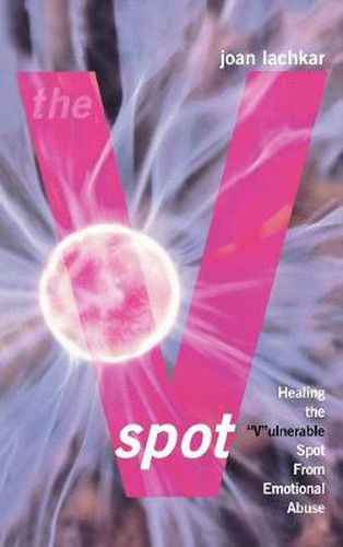Cover image for The V-Spot: Healing the 'V'ulnerable Spot from Emotional Abuse