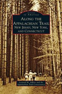 Cover image for Along the Appalachian Trail: New Jersey, New York, and Connecticut