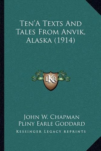 Ten'a Texts and Tales from Anvik, Alaska (1914)