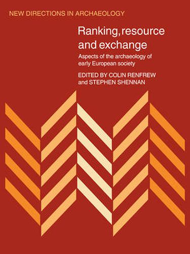 Cover image for Ranking, Resource and Exchange: Aspect of the Archaeology of Early European Society