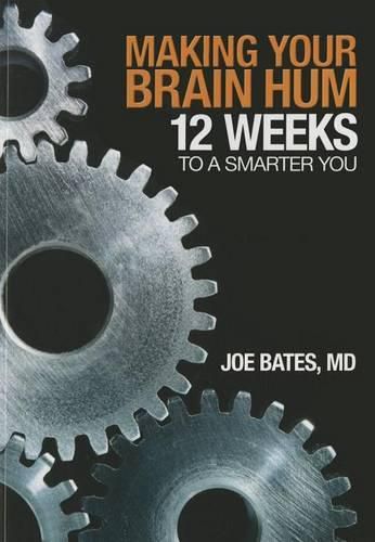 Cover image for Making Your Brain Hum: 12 Weeks to a Smarter You