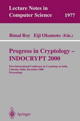 Cover image for Progress in Cryptology - INDOCRYPT 2000: First International Conference in Cryptology in India, Calcutta, India, December 10-13, 2000. Proceedings