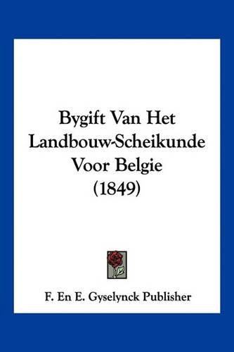 Cover image for Bygift Van Het Landbouw-Scheikunde Voor Belgie (1849)