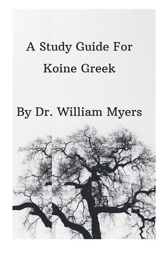 Cover image for A Study Guide For Koine Greek