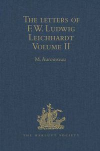 Cover image for The Letters of F.W. Ludwig Leichhardt: Volume II