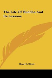 Cover image for The Life of Buddha and Its Lessons