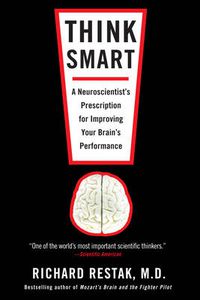 Cover image for Think Smart: A Neuroscientist's Prescription for Improving Your Brain's Performance