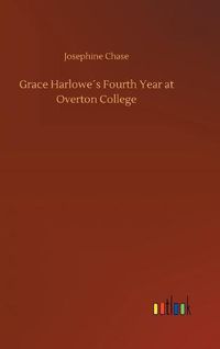 Cover image for Grace Harlowes Fourth Year at Overton College