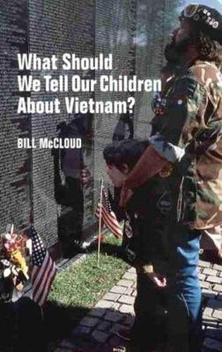 Cover image for What Should We Tell Our Children About  Vietnam?